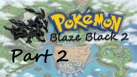 pokemon blaze black 2|pokemon blaze black 2 walkthrough.